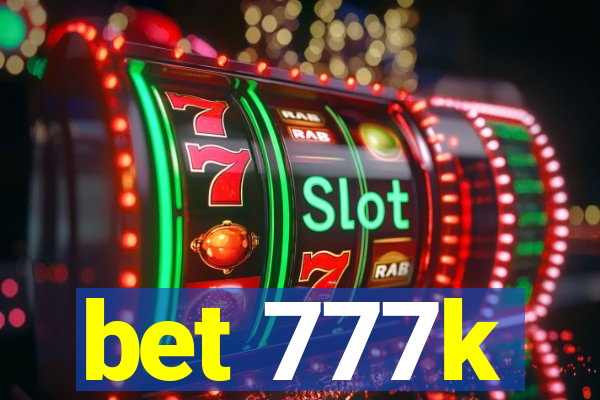 bet 777k